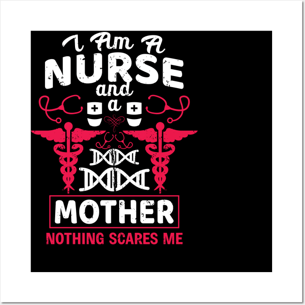 I'm a nurse and a mother nothing scares me Wall Art by Cuteepi